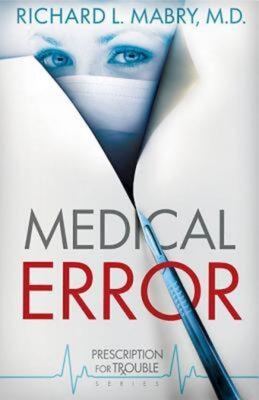 Medical Error: Prescription for Trouble Series #2 - Mabry, Richard L