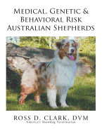 Medical, Genetic & Behavioral Risk Factors of Australian Shepherds