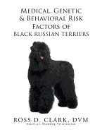 Medical, Genetic & Behavioral Risk Factors of Black Russian Terriers