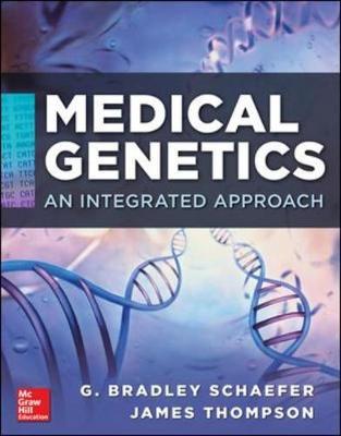 Medical Genetics: An Integrated Approach - Schaefer, G Bradley, and Thompson, Jr James, and Thompson, James, Dr.