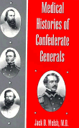 Medical Histories of Confederate Generals - Welsh, Jack D