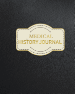 Medical History Journal: Notebook For Patients to write in I Organizer and tracker for medications and medical information I 8x 10 in 120 page