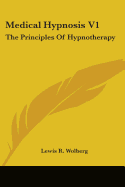 Medical Hypnosis V1: The Principles Of Hypnotherapy