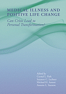Medical Illness and Positive Life Change: Can Crisis Lead to Personal Transformation?