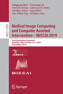 Medical Image Computing and Computer Assisted Intervention - Miccai 2019: 22nd International Conference, Shenzhen, China, October 13-17, 2019, Proceedings, Part I