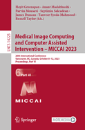 Medical Image Computing and Computer Assisted Intervention - MICCAI 2023: 26th International Conference, Vancouver, BC, Canada, October 8-12, 2023, Proceedings, Part VI