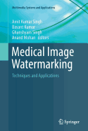 Medical Image Watermarking: Techniques and Applications