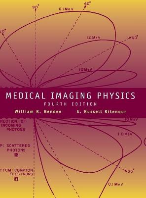 Medical Imaging Physics - Hendee, William R, and Ritenour, E Russell