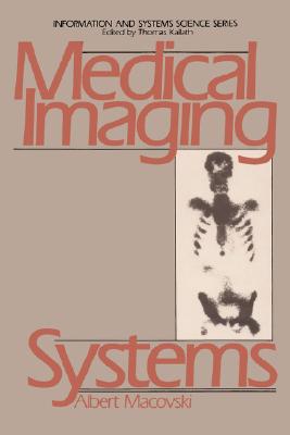 Medical Imaging Systems - Macovski, Albert