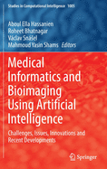 Medical Informatics and Bioimaging Using Artificial Intelligence: Challenges, Issues, Innovations and Recent Developments