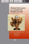 Medical Informatics in a United and Healthy Europe: Proceedings of MIE 2009 - Adlassnig, Klaus-Peter (Editor), and Blobel, B. (Editor), and Masic, I. (Editor)
