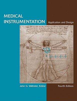 Medical Instrumentation: Application and Design - Webster, John G, Dr. (Editor)