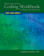 Medical Insurance Coding Workbook for Physician Practices - Newby, Cynthia, Cpc, and Valerius, Joanne (Consultant editor), and Bayes, Nenna L, Ba, Med (Consultant editor)
