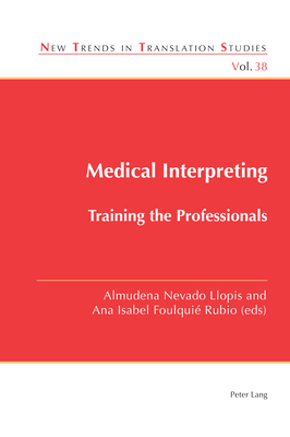 Medical Interpreting: Training the Professionals - Daz Cintas, Jorge (Editor), and Nevado Llopis, Almudena, and Foulqui Rubio, Ana Isabel