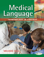 Medical Language: Terminology in Context (W/ Medicallanguagelab.Com): Terminology in Context