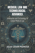 Medical Law and Technological Advances: Innovation and Technology in Global Medical Law