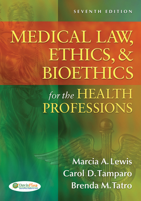 Medical Law, Ethics, & Bioethics for the Health Professions - Lewis, and Tamparo, Carol D, and Tatro, Brenda M