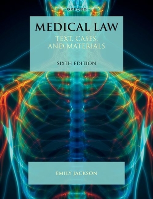 Medical Law: Text, Cases, and Materials - Jackson, Emily