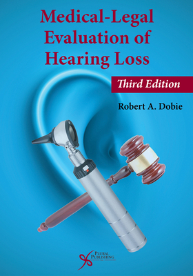 Medical-Legal Evaluation of Hearing Loss - Dobie, Robert A., and Driscoll, Dennis (Contributions by), and Jayne, Thomas (Contributions by)