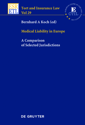 Medical Liability in Europe: A Comparison of Selected Jurisdictions - Koch, Bernhard A (Editor)