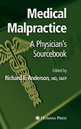 Medical malpractice: a physician's sourcebook