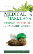 Medical Marijuana: The Basic Principles for Cannabis Medicine