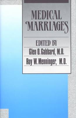 Medical Marriages - Gabbard, Glen O, MD (Editor), and Menninger, Roy W (Editor)