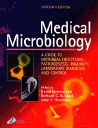 Medical Microbiology: A Guide to Microbial Infections: Pathogensis, Immunity, Laboratory Diagnosis and Control