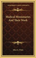 Medical Missionaries and Their Work