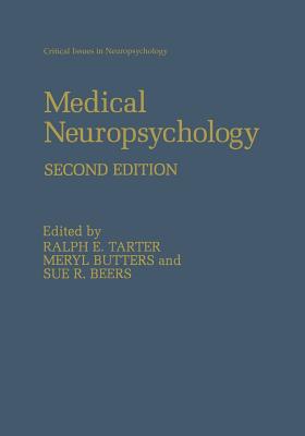 Medical Neuropsychology: Second Edition - Butters, Meryl (Editor), and Beers, Sue R (Editor), and Tarter, Ralph E (Editor)