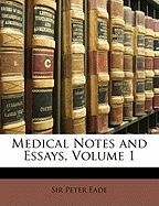 Medical Notes and Essays, Volume 1