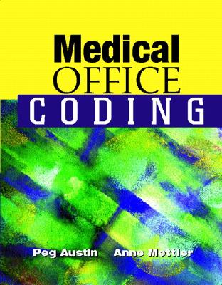 Medical Office Coding - Austin, Peg, and Mettler, Anne