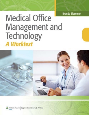 Medical Office Management and Technology: An Applied Approach - Ziesemer, Brandy, Ma, Rhia