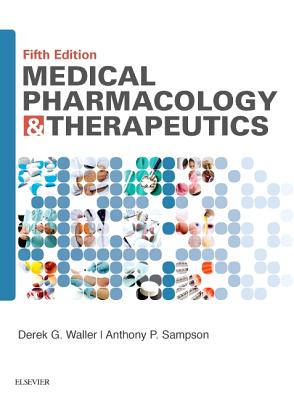 Medical Pharmacology and Therapeutics - Waller, Derek G., and Sampson, Anthony