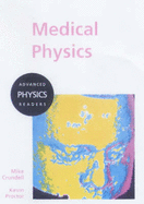 Medical Physics - Crundell, Mike, and Proctor, Kevin