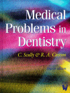 Medical Problems in Dentistry - Scully, Crispian, MD, PhD, and Cawson, Roderick A, MD