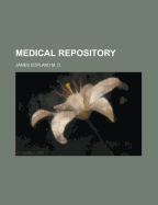 Medical Repository - Burdick, Lewis Dayton, and D, James Copland M