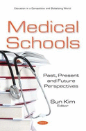 Medical Schools: Past, Present and Future Perspectives