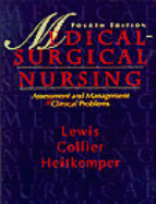 Medical-Surgical Nursing-Assessment and Management of Clinical Problems - Lewis, Sharon M (Editor), and Collier, Idolia C (Editor), and Collier, Adolia C (Editor)