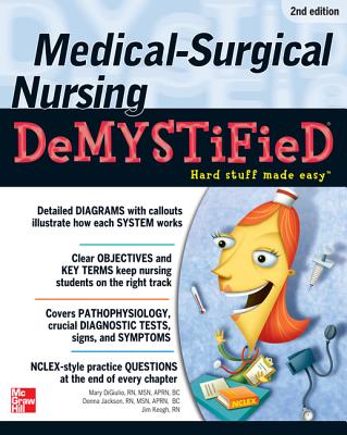 Medical-Surgical Nursing Demystified: A Self-Teaching Guide - Keogh, James, and Jackson, Donna