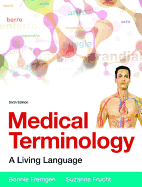 Medical Terminology: A Living Language Plus Mymedicalterminologylab with Pearson Etext -- Access Card Package