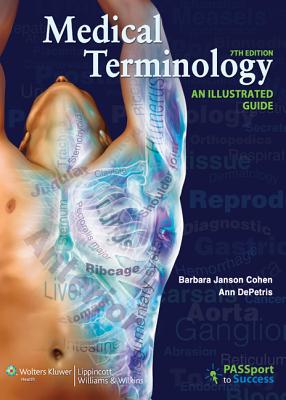 Medical Terminology: An Illustrated Guide - Cohen, Barbara Janson, Ba, Med, and Depetris, Ann, RN