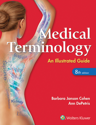 Medical Terminology: An Illustrated Guide - Cohen, Barbara Janson