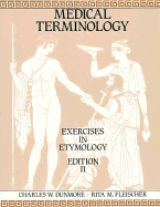 Medical Terminology: Exercises in Etymology