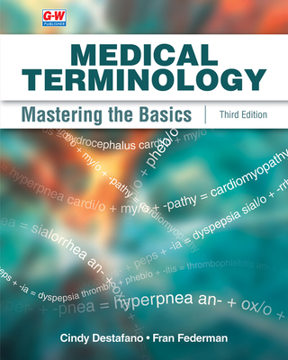 Medical Terminology: Mastering the Basics - Destafano, Cindy, Bs, Rt(r), and Federman, Fran, Msed