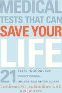 Medical Tests That Can Save Your Life: 21 Tests Your Doctor Won't Order... Unless You Know to Ask