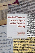 Medical Texts & Manuscripts in Indian Cultural History - Wujastyk, Dominik, and Cerulli, Anthony, and Preisendanz, Karin