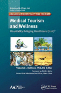Medical Tourism and Wellness: Hospitality Bridging Healthcare (H2h)
