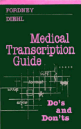 Medical Transcription Guide: Do's and Don'ts - Fordney, Marilyn, Cma-AC, and Diehl, Marcy O, Cma-A, Cmt