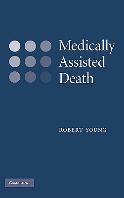 Medically Assisted Death - Young, Robert, MD